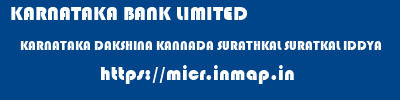 KARNATAKA BANK LIMITED  KARNATAKA DAKSHINA KANNADA SURATHKAL SURATKAL IDDYA  micr code